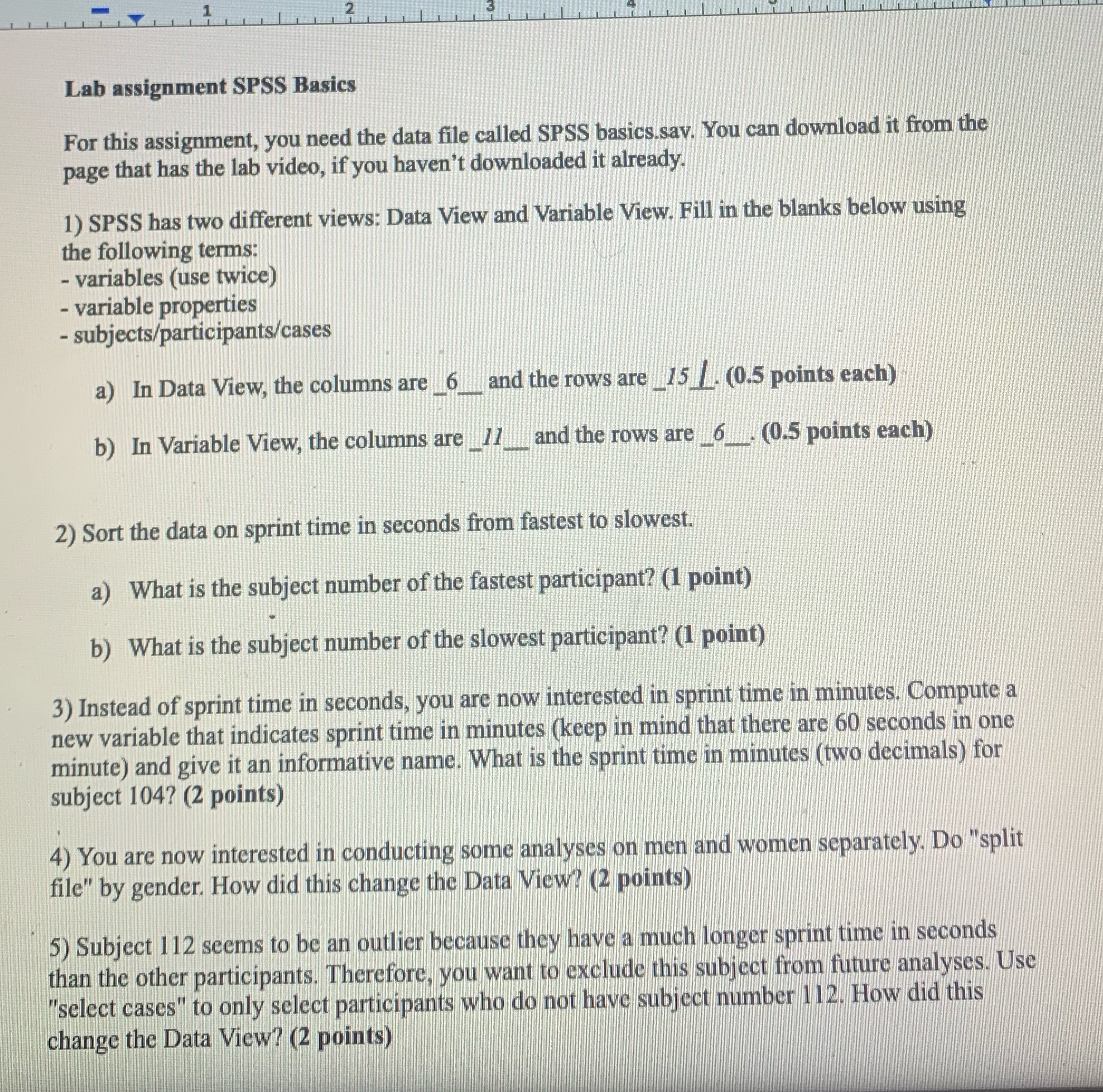 Lab assignment SPSS Basics For this assignment, you need the data