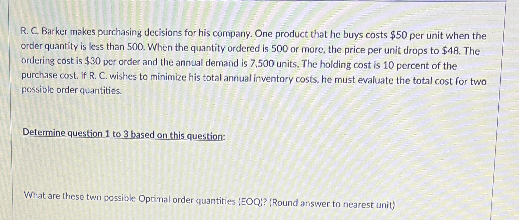  R. C. Barker makes purchasing decisions for his company. One product