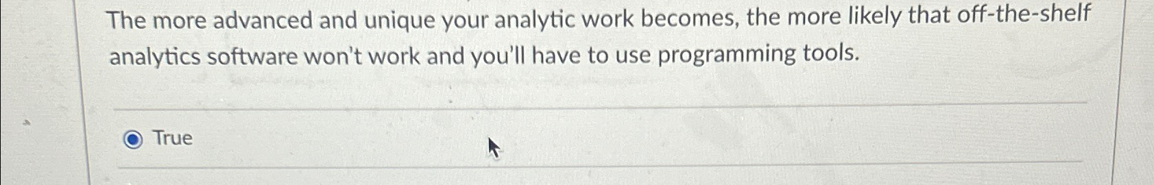  The more advanced and unique your analytic work becomes, the more