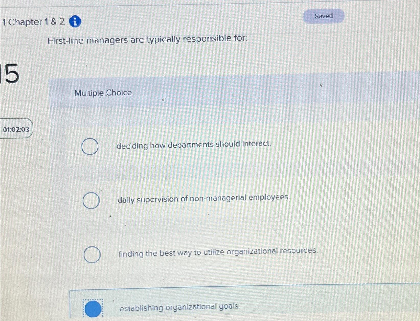  1 Chapter 1 & 2 Hirst-line managers are typically responsible for: