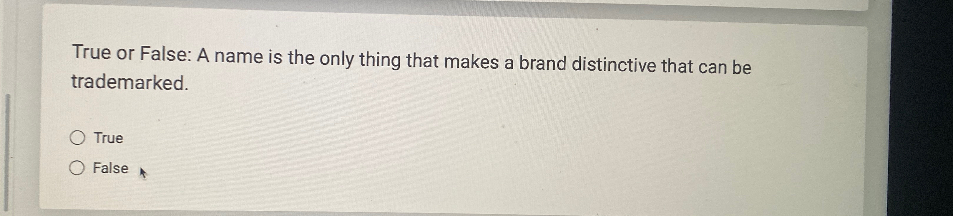 True or False: A name is the only thing that makes
