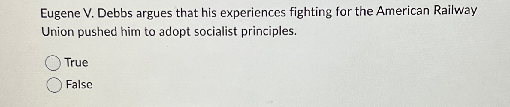  Eugene V. Debbs argues that his experiences fighting for the American