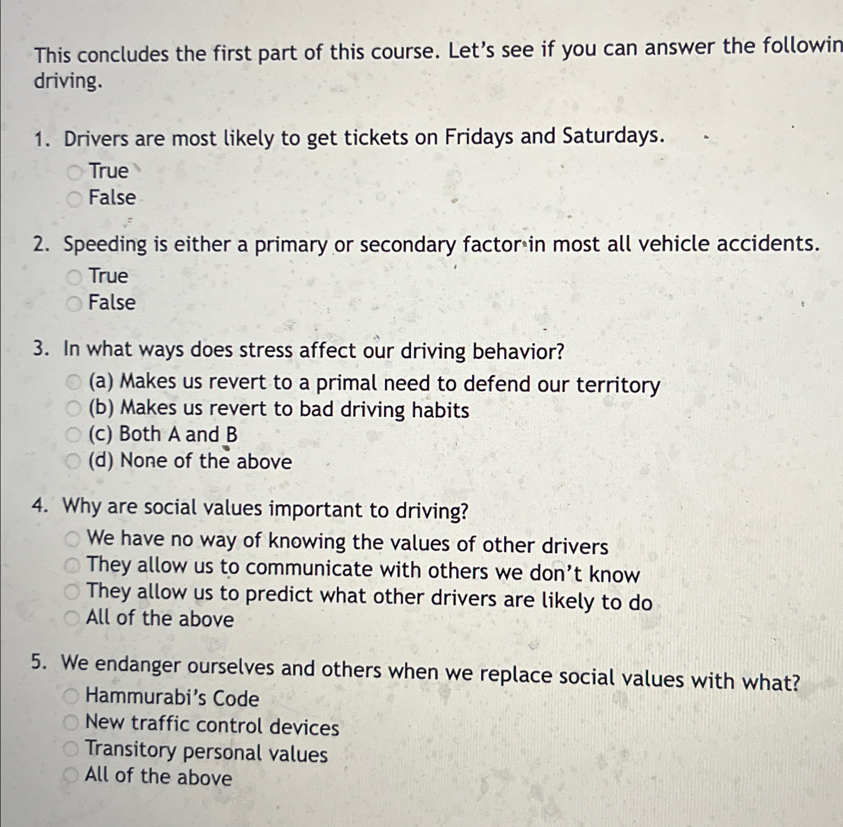  This concludes the first part of this course. Let's see if