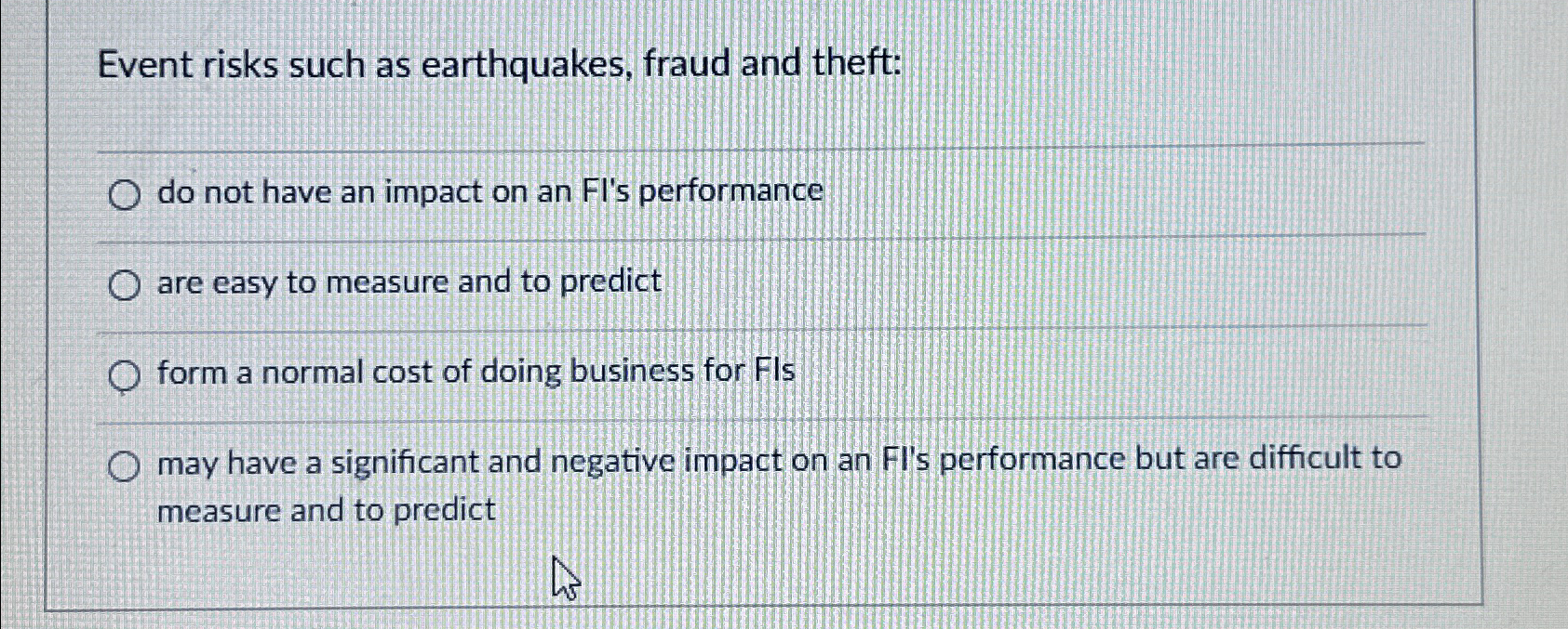  Event risks such as earthquakes, fraud and theft: do not have