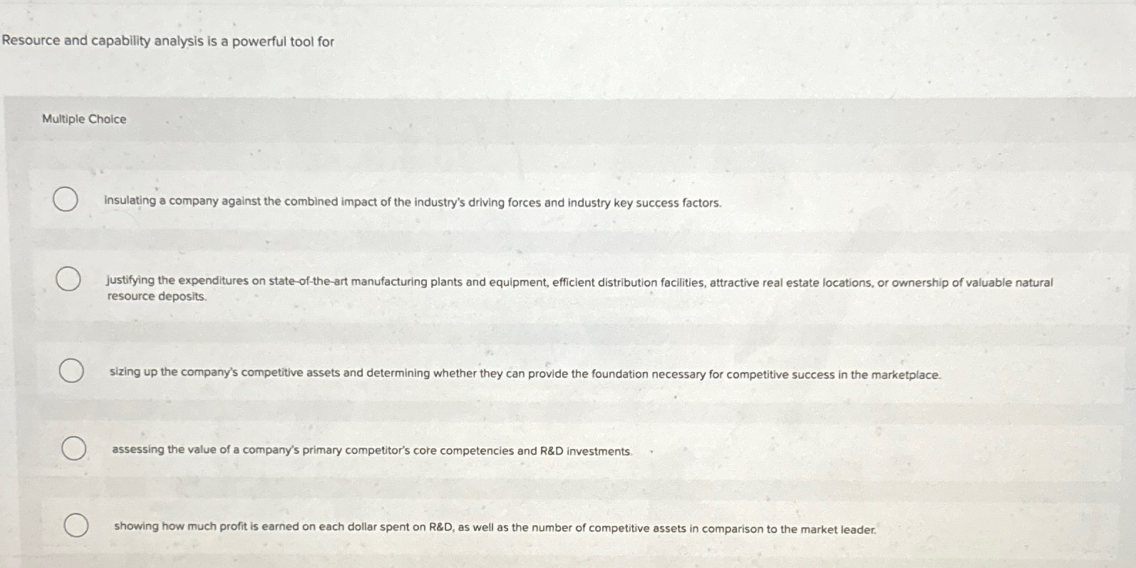  Resource and capability analysis is a powerful tool for Multiple Choice