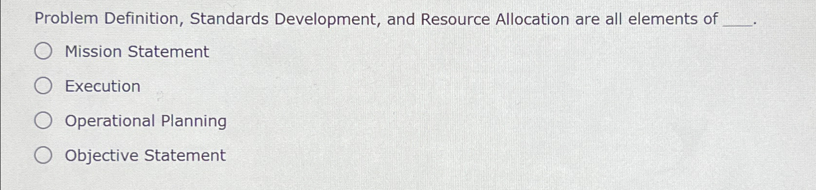  Problem Definition, Standards Development, and Resource Allocation are all elements of