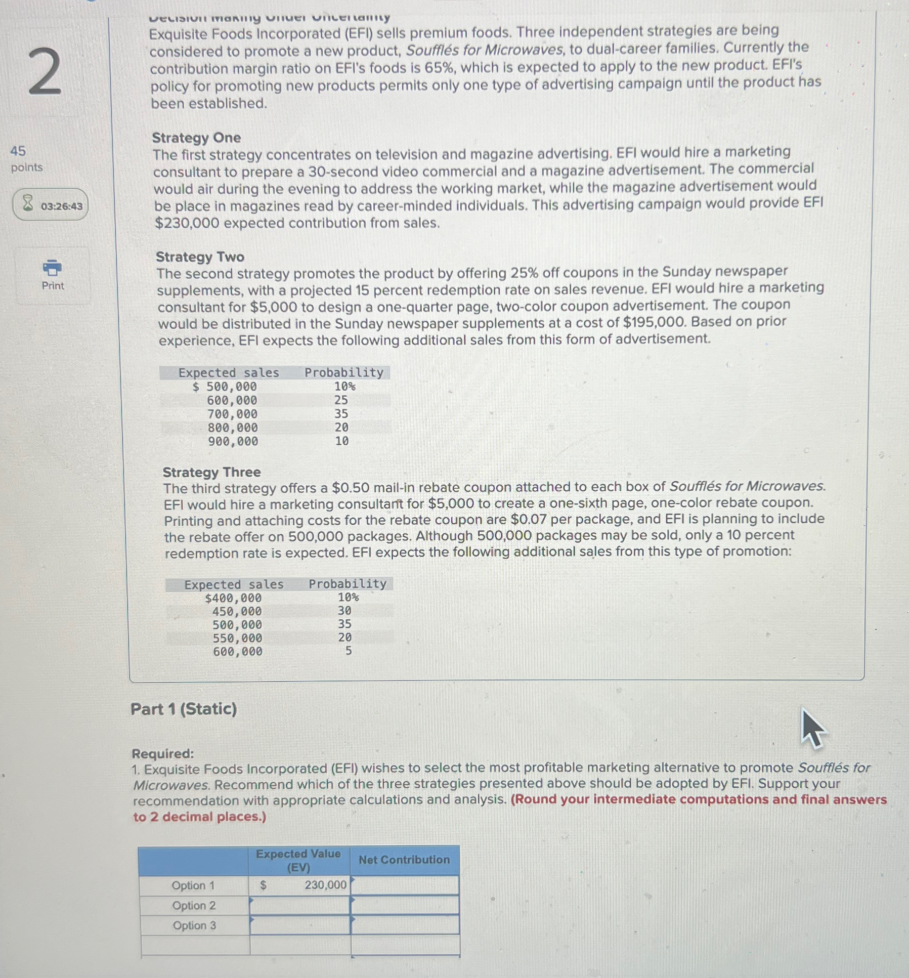  2 45 points 03:26:43 Print Exquisite Foods Incorporated (EFI) sells premium