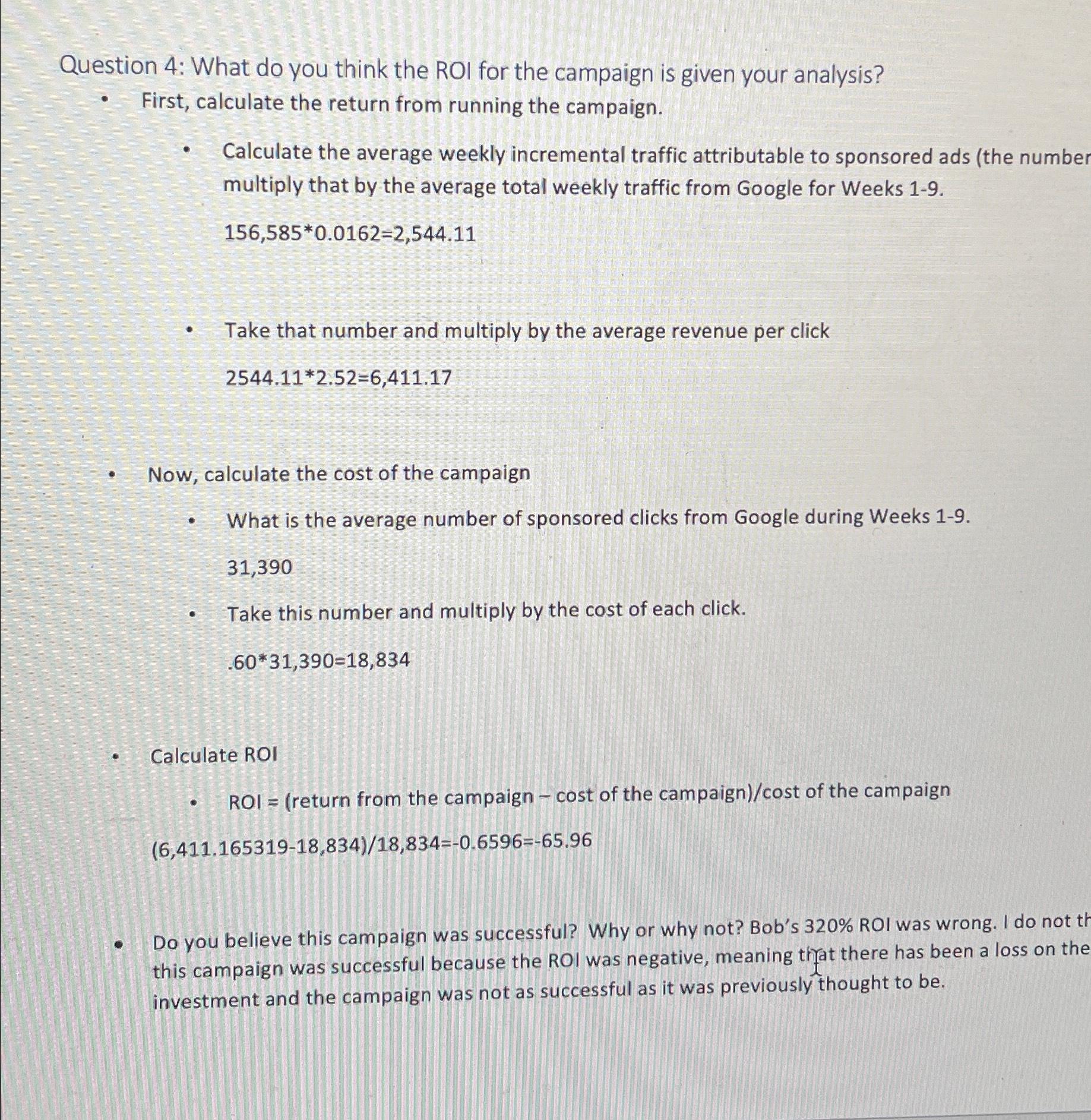  Question 4: What do you think the ROI for the campaign