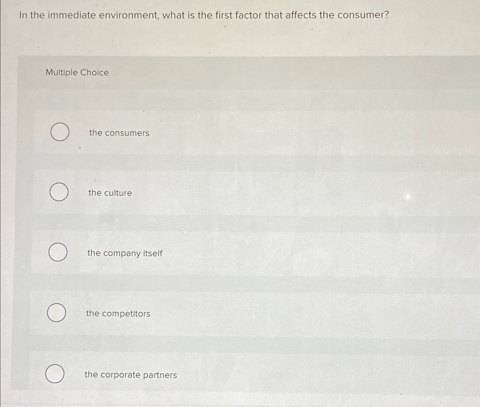  In the immediate environment, what is the first factor that affects