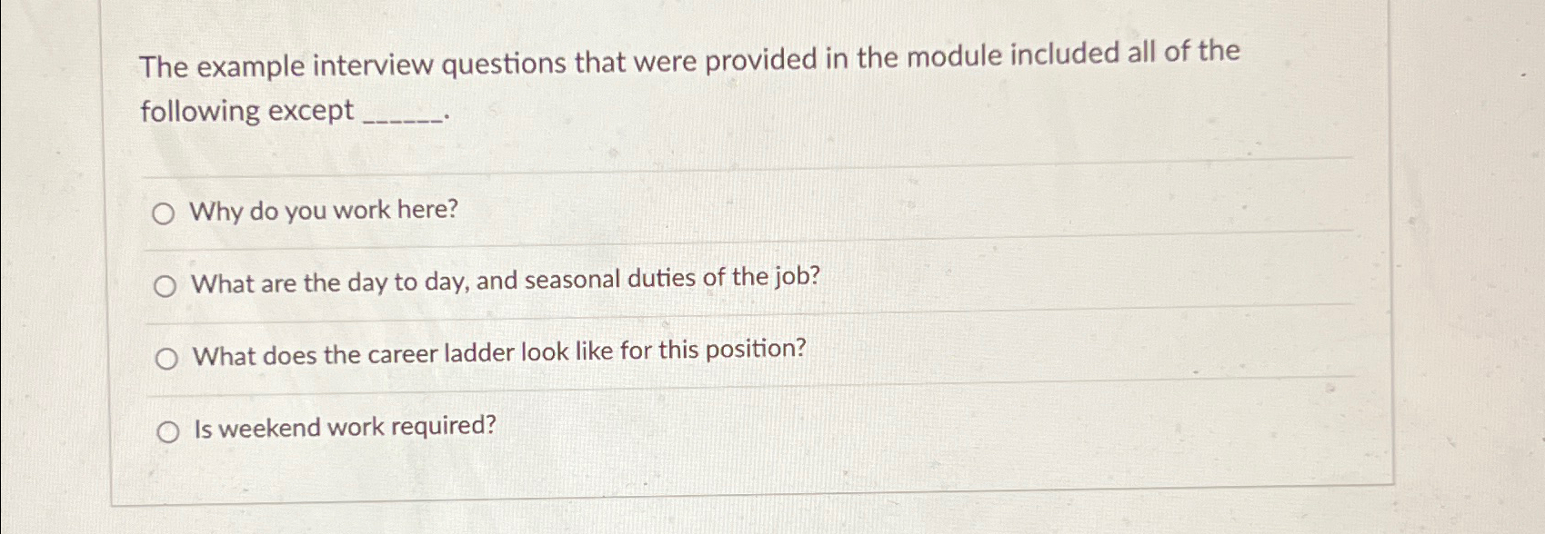  The example interview questions that were provided in the module included