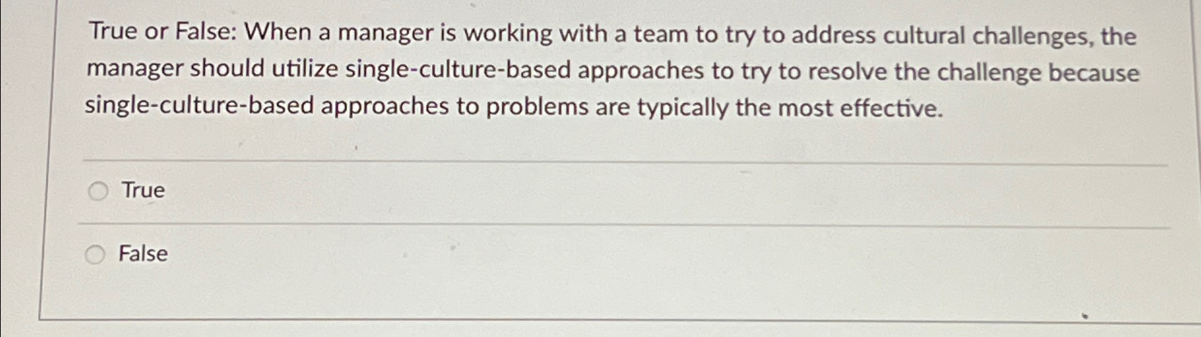  True or False: When a manager is working with a team