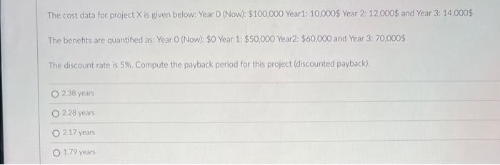  The cost data for project X is given below: Year 0
