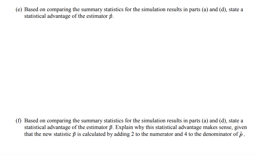 6. A researcher is trying to estimate the unknown proportion p of