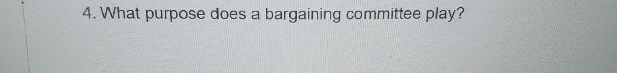  What purpose does a bargaining committee play? 