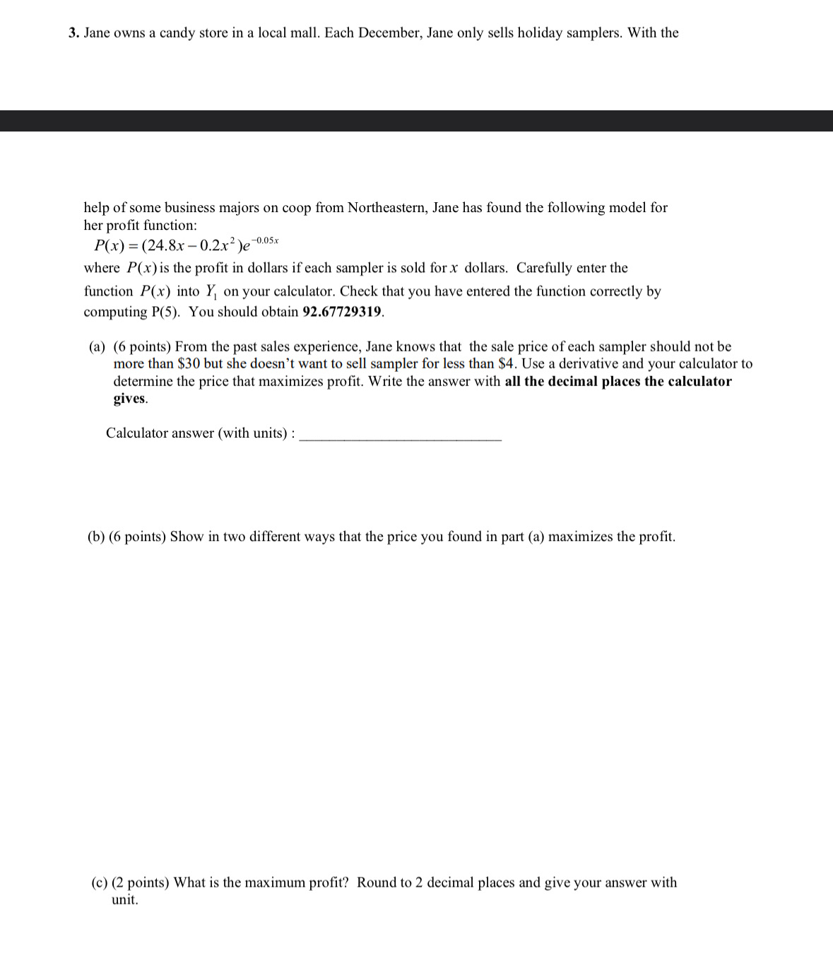 Show work please 3. Jane owns a candy store in a local