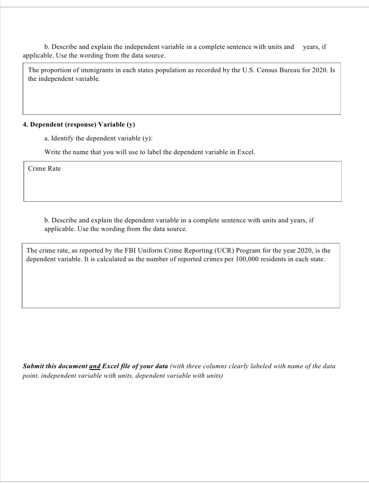name that you used to label the independent variable in Excel b.