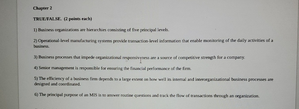  Chapter 2 TRUE/FALSE.(2 points each) Business organizations are hierarchies consisting of