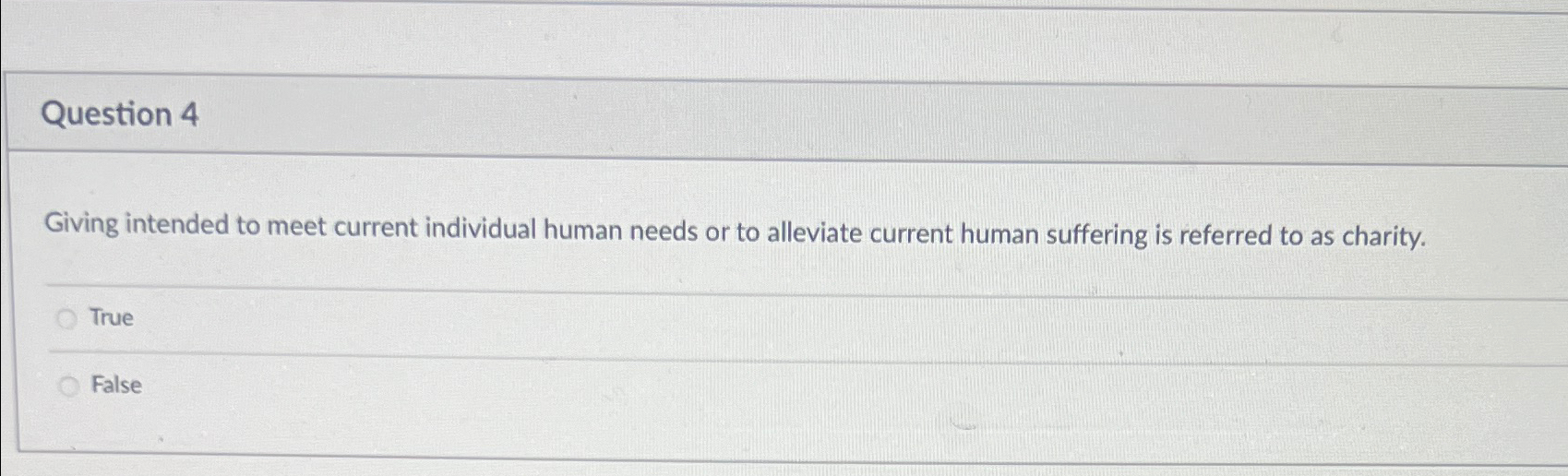  Question 4 Giving intended to meet current individual human needs or