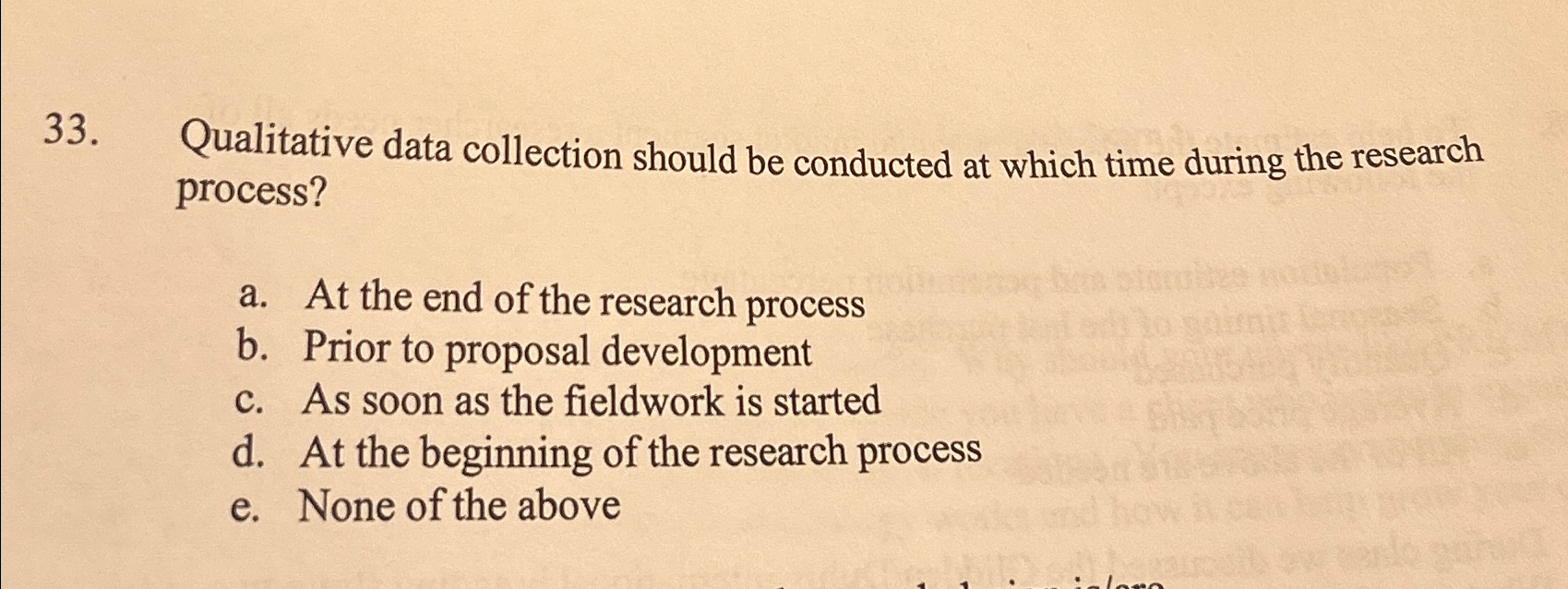  Qualitative data collection should be conducted at which time during the