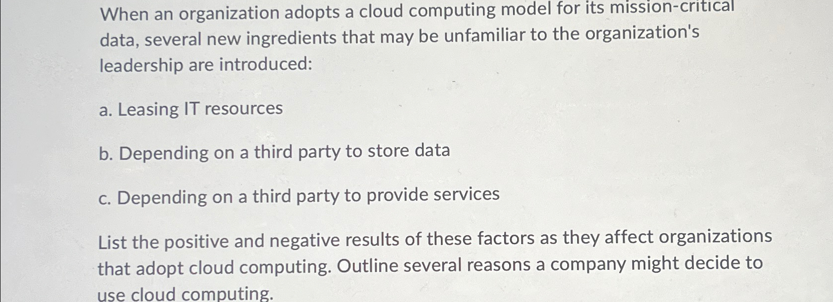  When an organization adopts a cloud computing model for its mission-critical