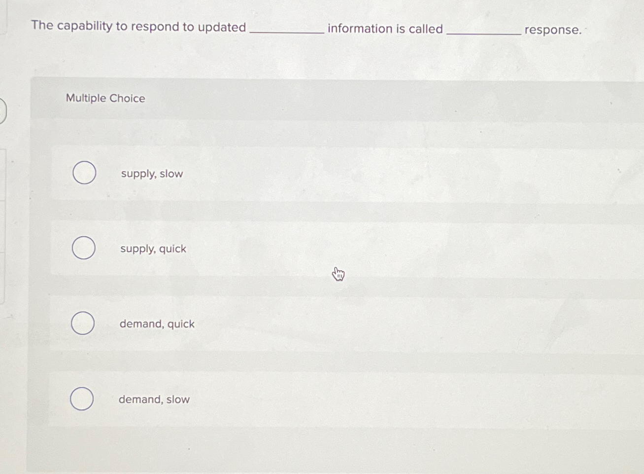  The capability to respond to updated information is called response. Multiple