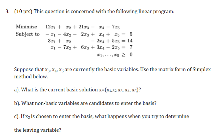  (10 pts) This question is concerned with the following linear program: