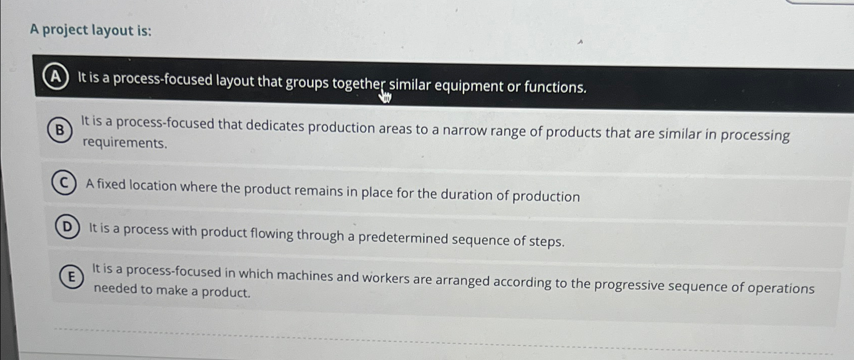  A project layout is: A It is a process-focused layout that