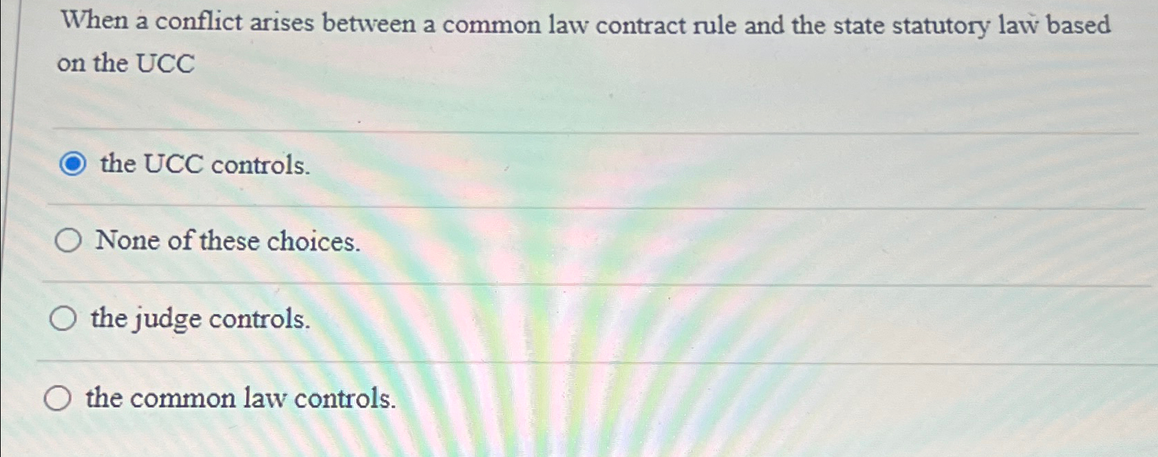  When a conflict arises between a common law contract rule and