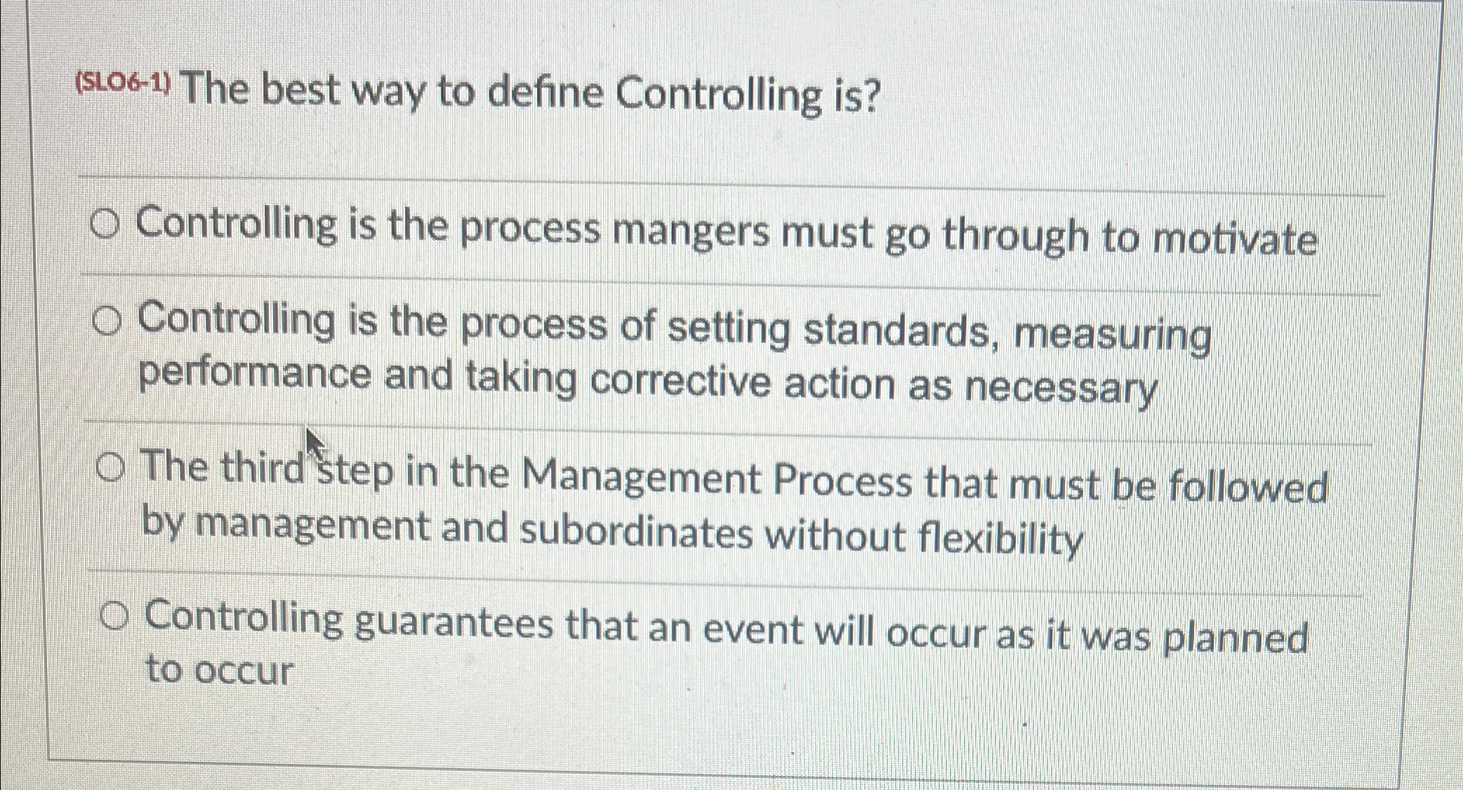  (s.06-1) The best way to define Controlling is? Controlling is the