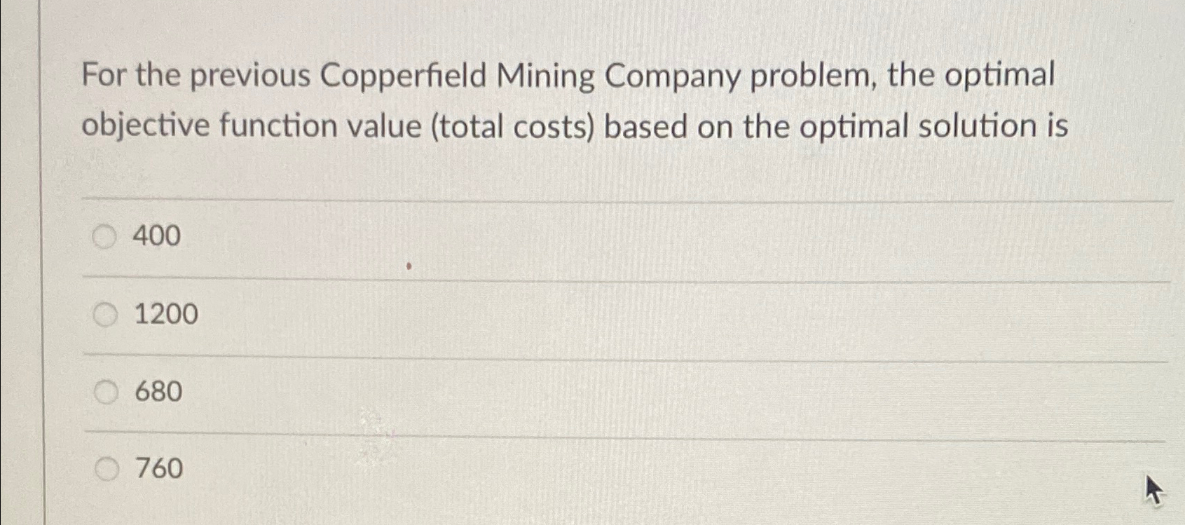  For the previous Copperfield Mining Company problem, the optimal objective function