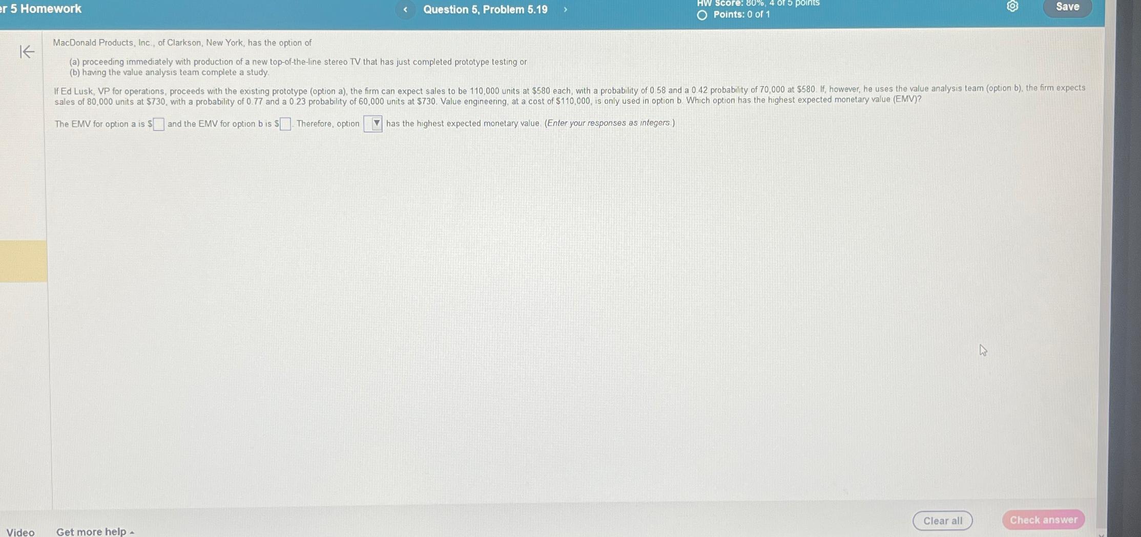  Question 5, Problem 5.19 Points: 0 of 1 Save MacDonald Products,