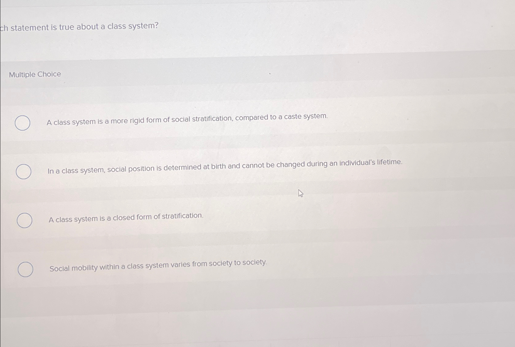  ch statement is true about a class system? Multiple Choice A