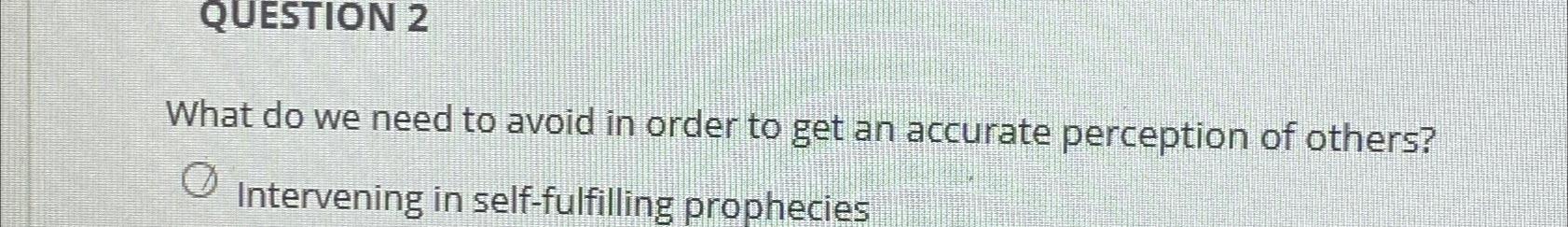  QUESTION 2 What do we need to avoid in order to