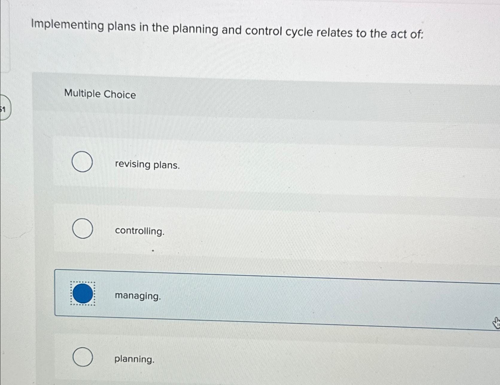  Implementing plans in the planning and control cycle relates to the