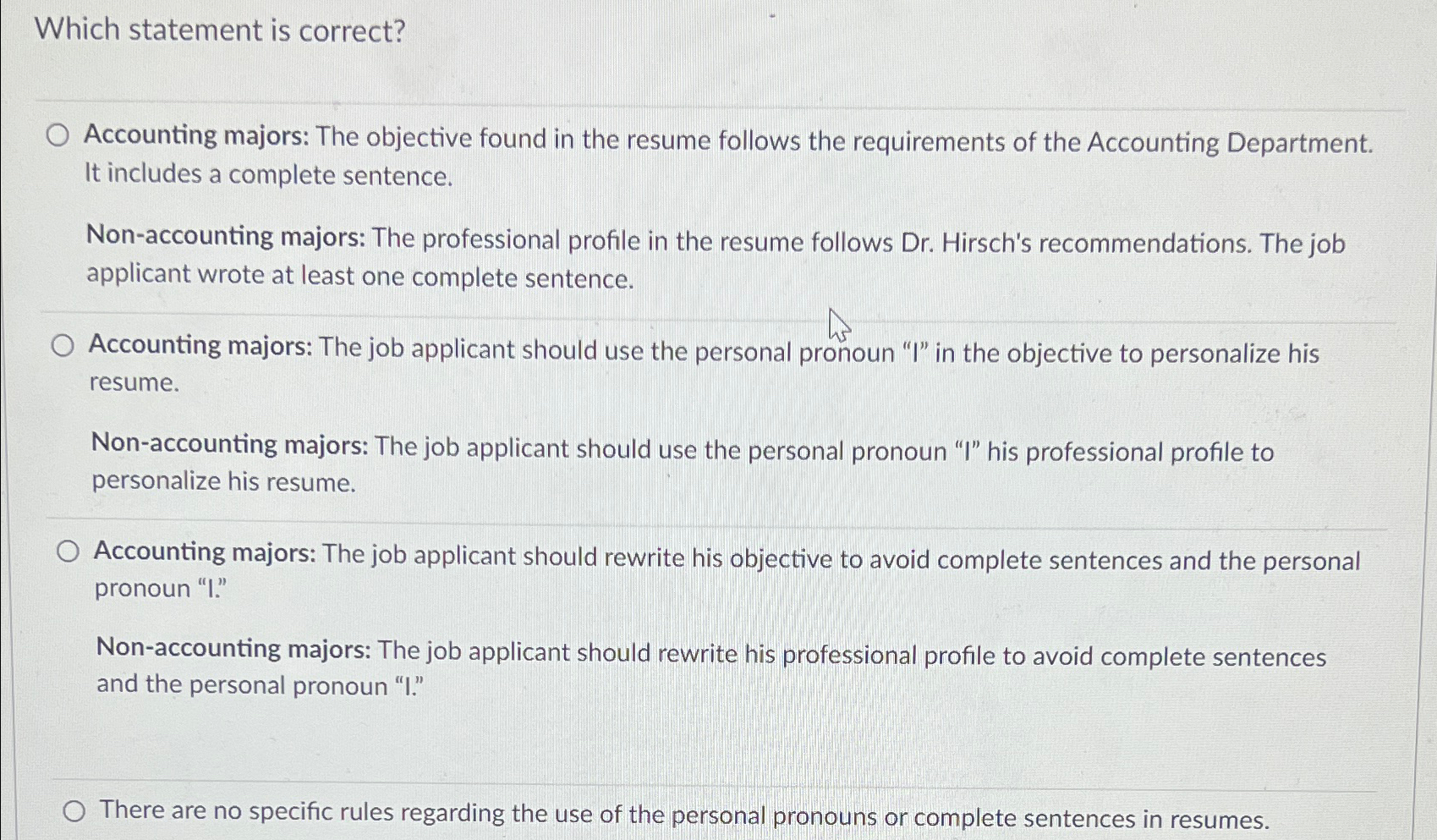  Which statement is correct? Accounting majors: The objective found in the
