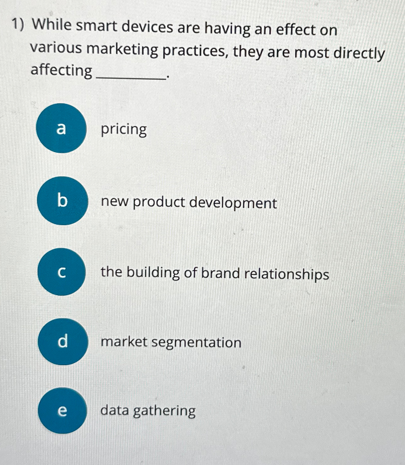  While smart devices are having an effect on various marketing practices,