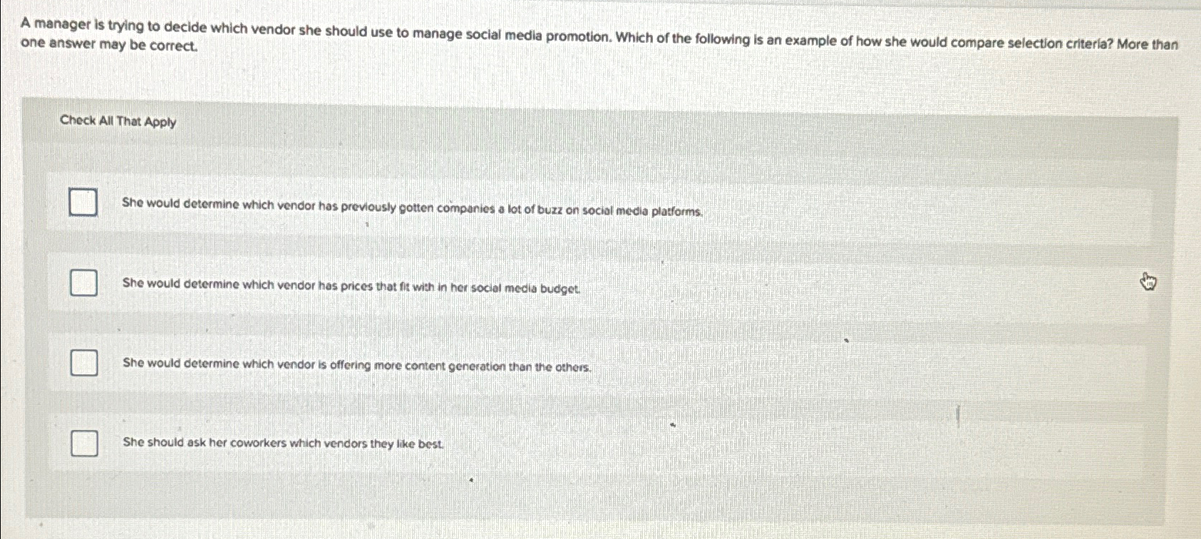 A manager is tying to decide which vendor she should use