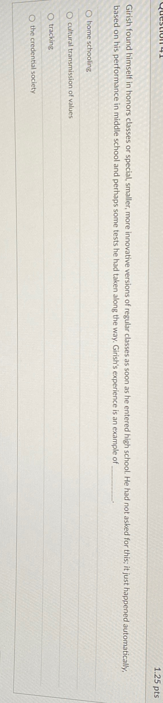  1.25pts Girish found himself in honors classes or special, smaller, more