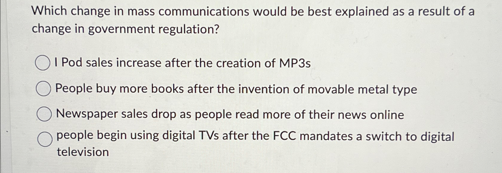  Which change in mass communications would be best explained as a