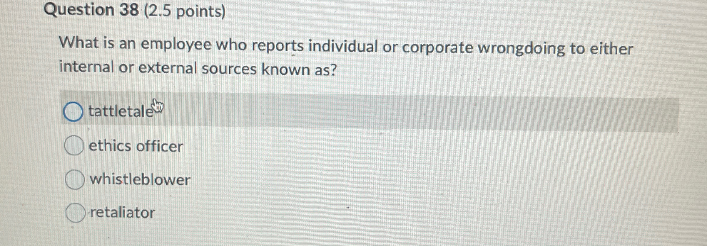  Question 38(2.5 points) What is an employee who reports individual or