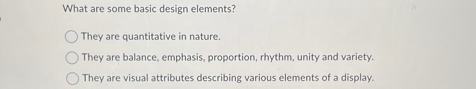  What are some basic design elements? They are quantitative in nature.