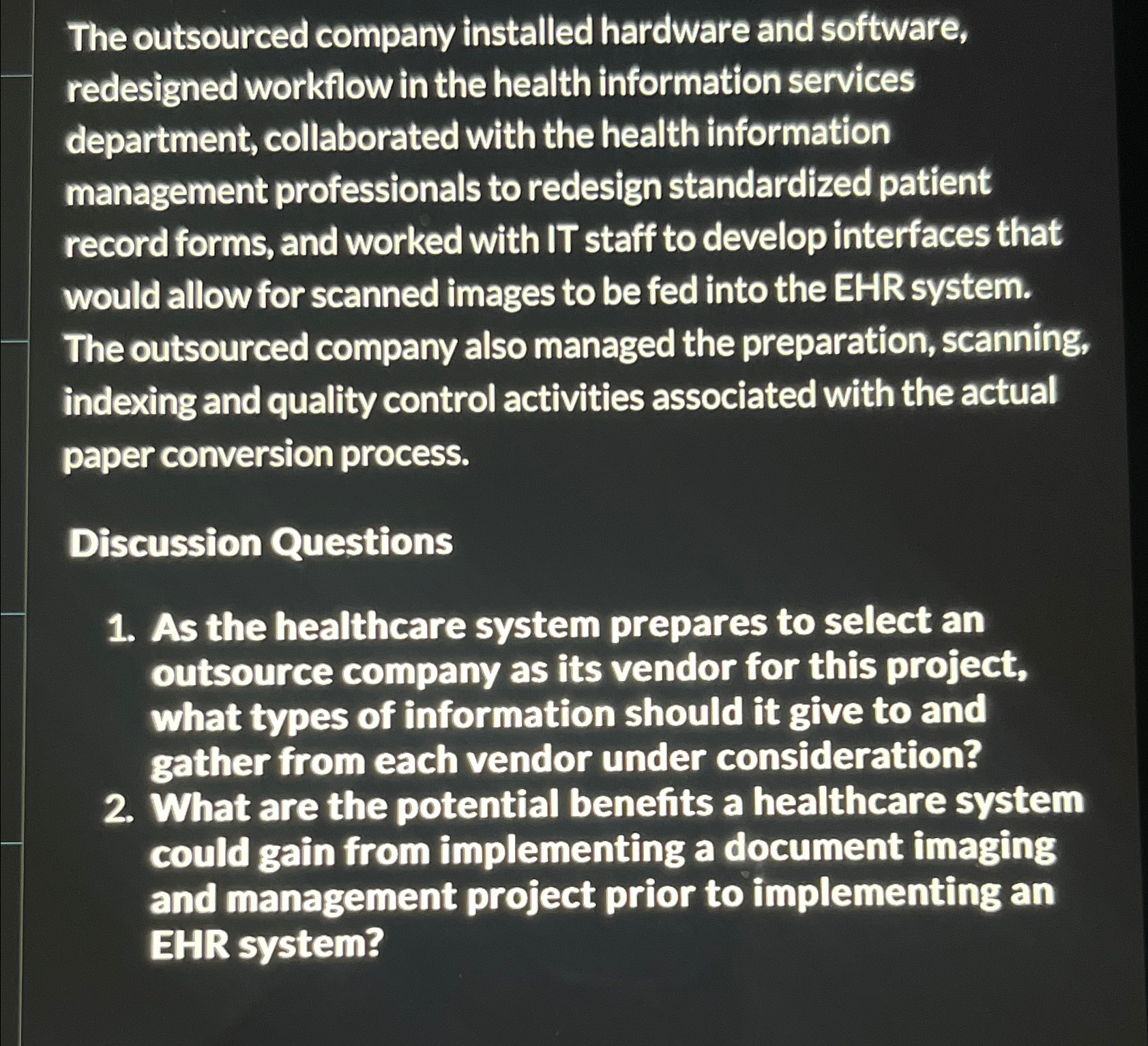  The outsourced company installed hardware and software, redesigned workflow in the