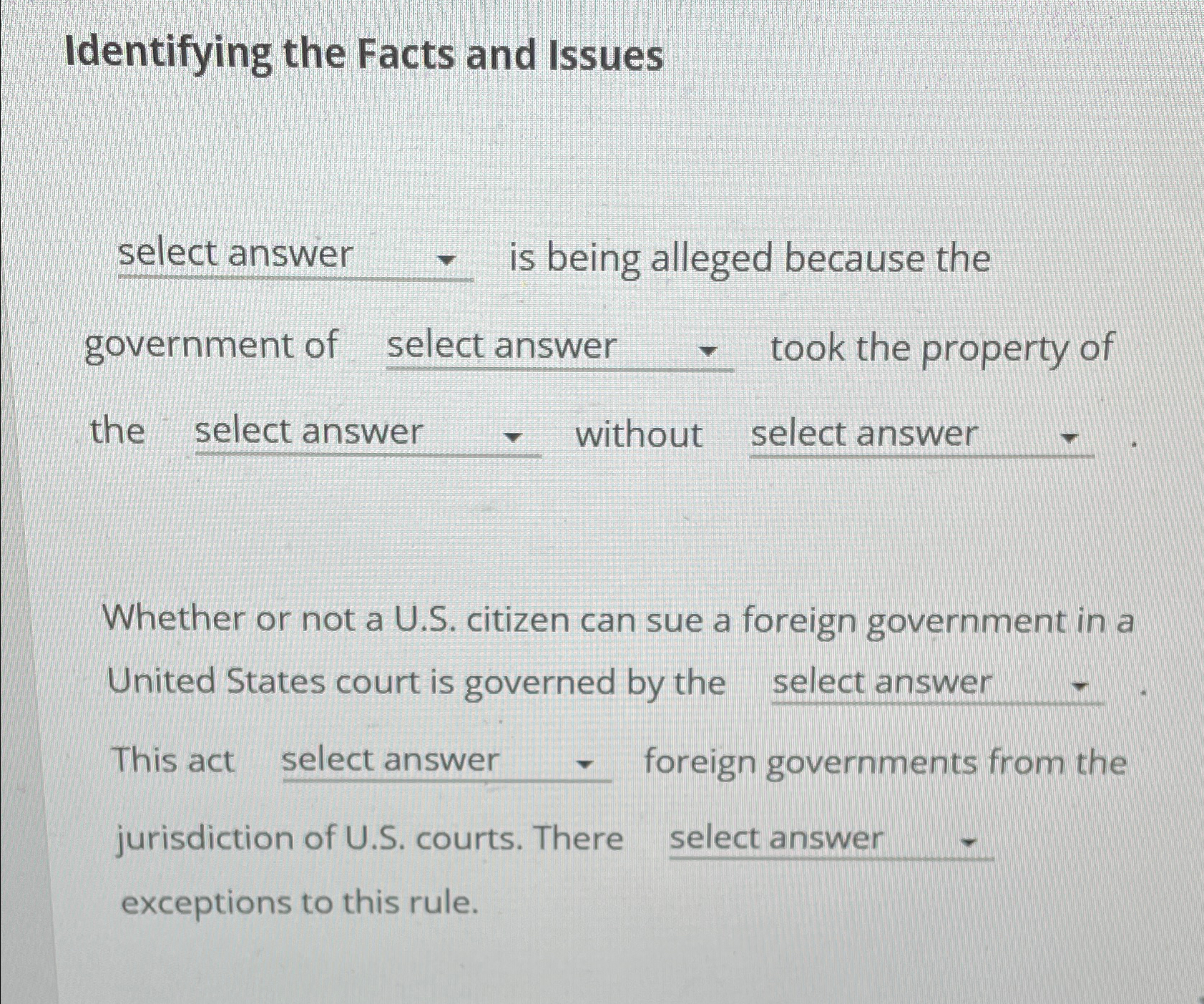  Identifying the Facts and Issues select answer , is being alleged