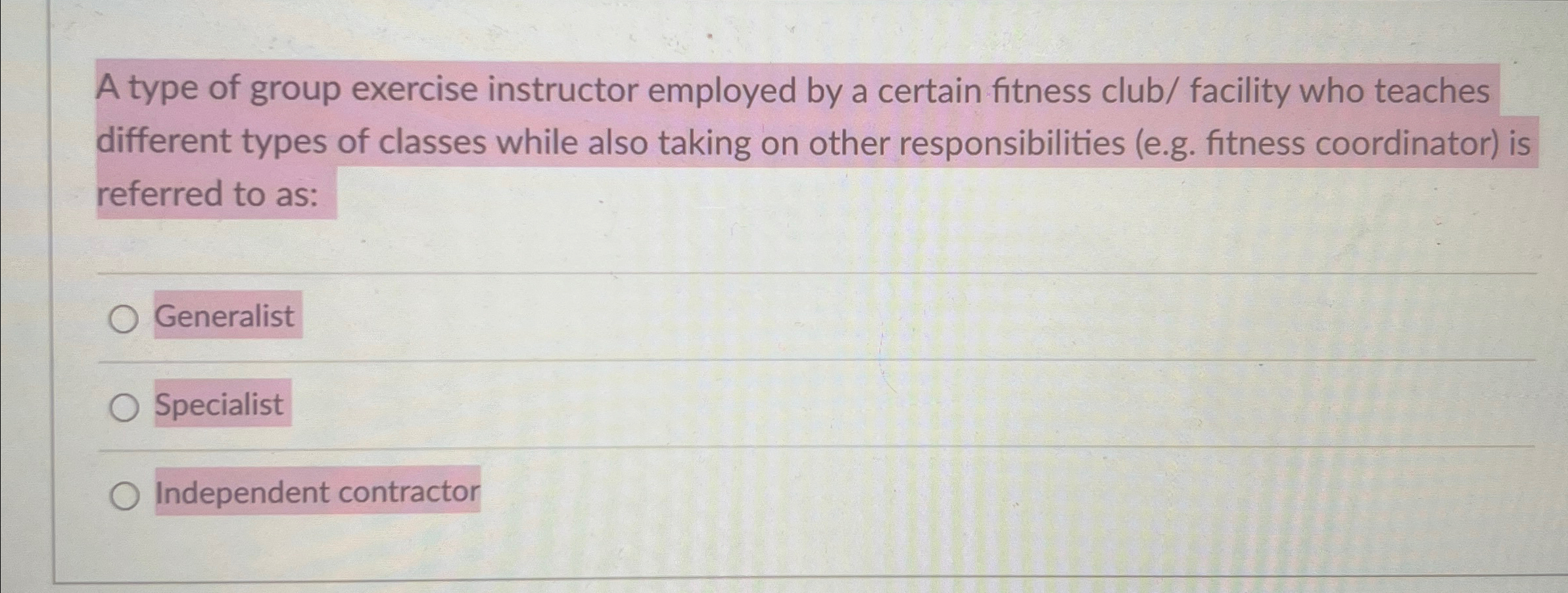  A type of group exercise instructor employed by a certain fitness