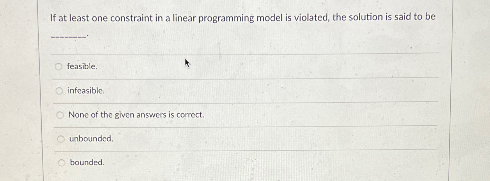  If at least one constraint in a linear programming model is
