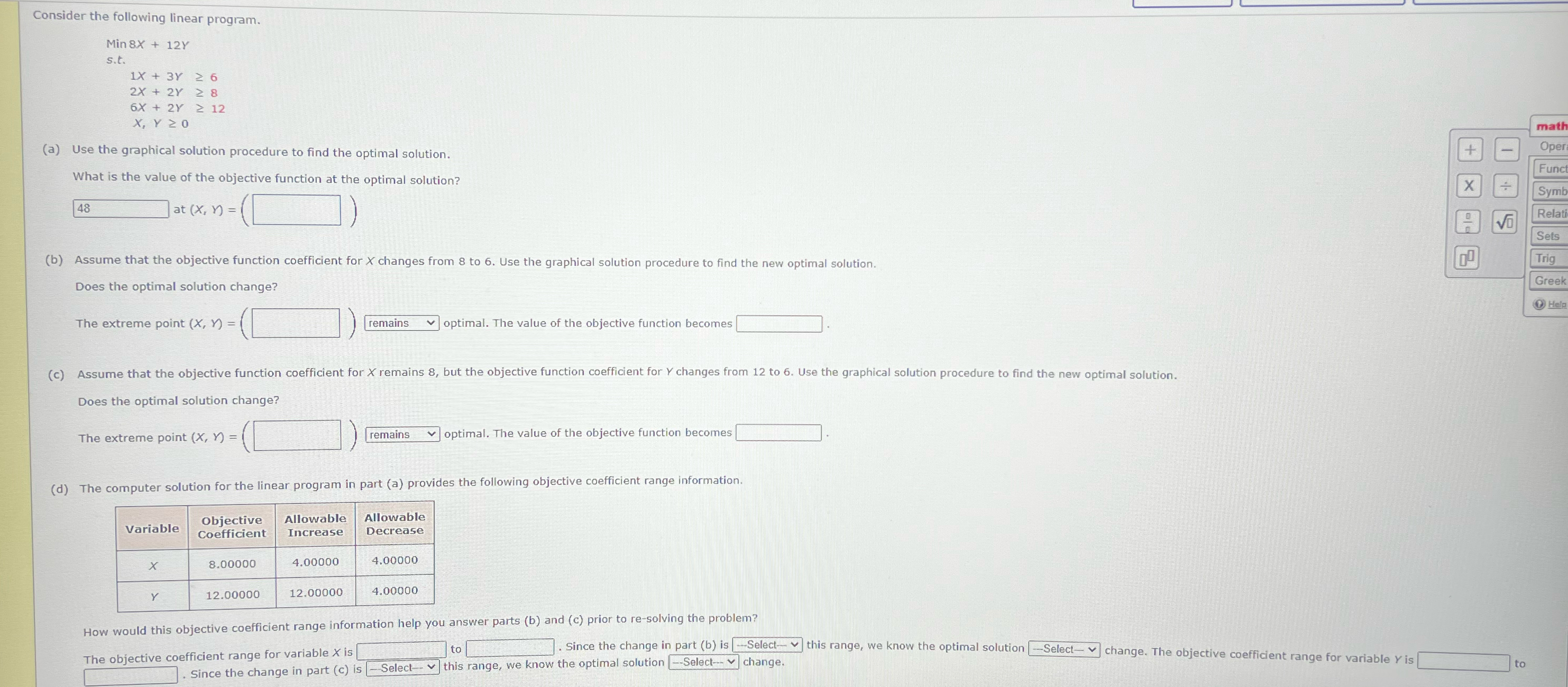  Consider the following linear program. Min 8x+12Y s.t. 1x+3y6 2x+2Y8 6x+2y12