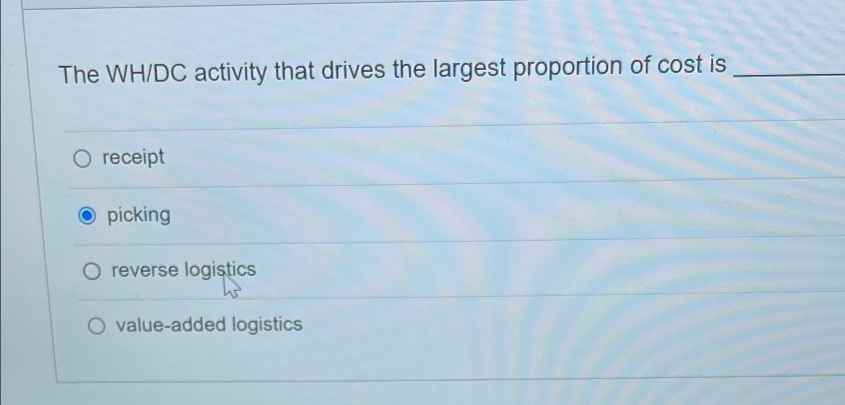  The WH/DC activity that drives the largest proportion of cost is
