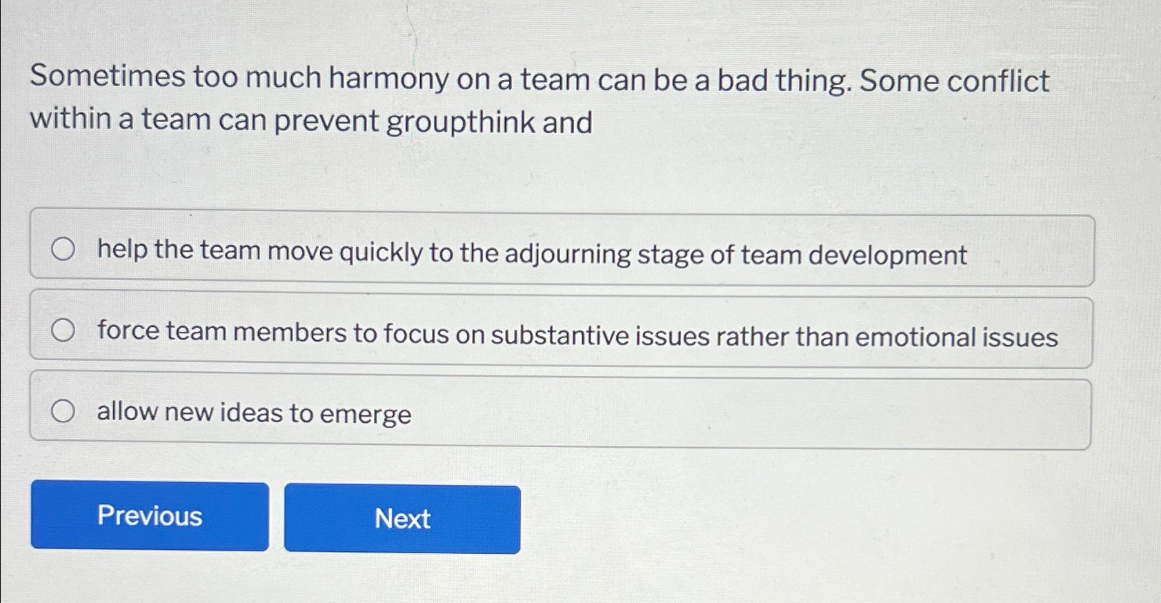  Sometimes too much harmony on a team can be a bad