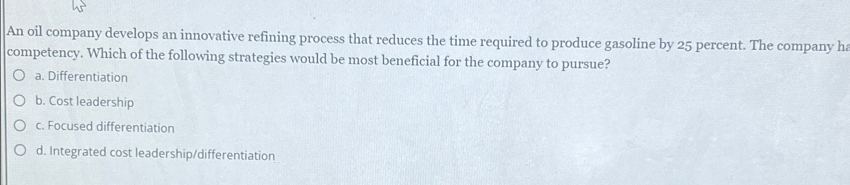  An oil company develops an innovative refining process that reduces the