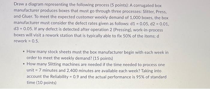  Draw a diagram representing the following process ( 5 points): A